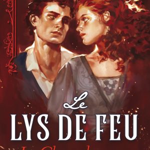 Le Lys de feu : Le Chaos du coeur